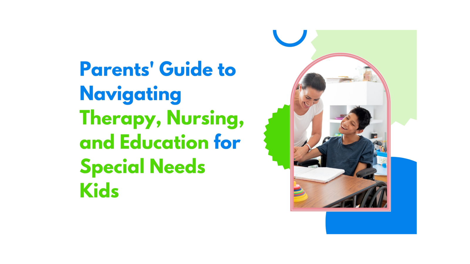 Parents' Guide to Therapy, Nursing & Care for Special Needs Kids