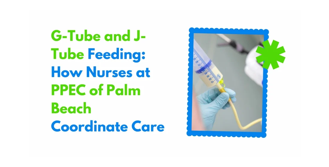 PPEC Palm Beach G-Tube & J-Tube Feeding