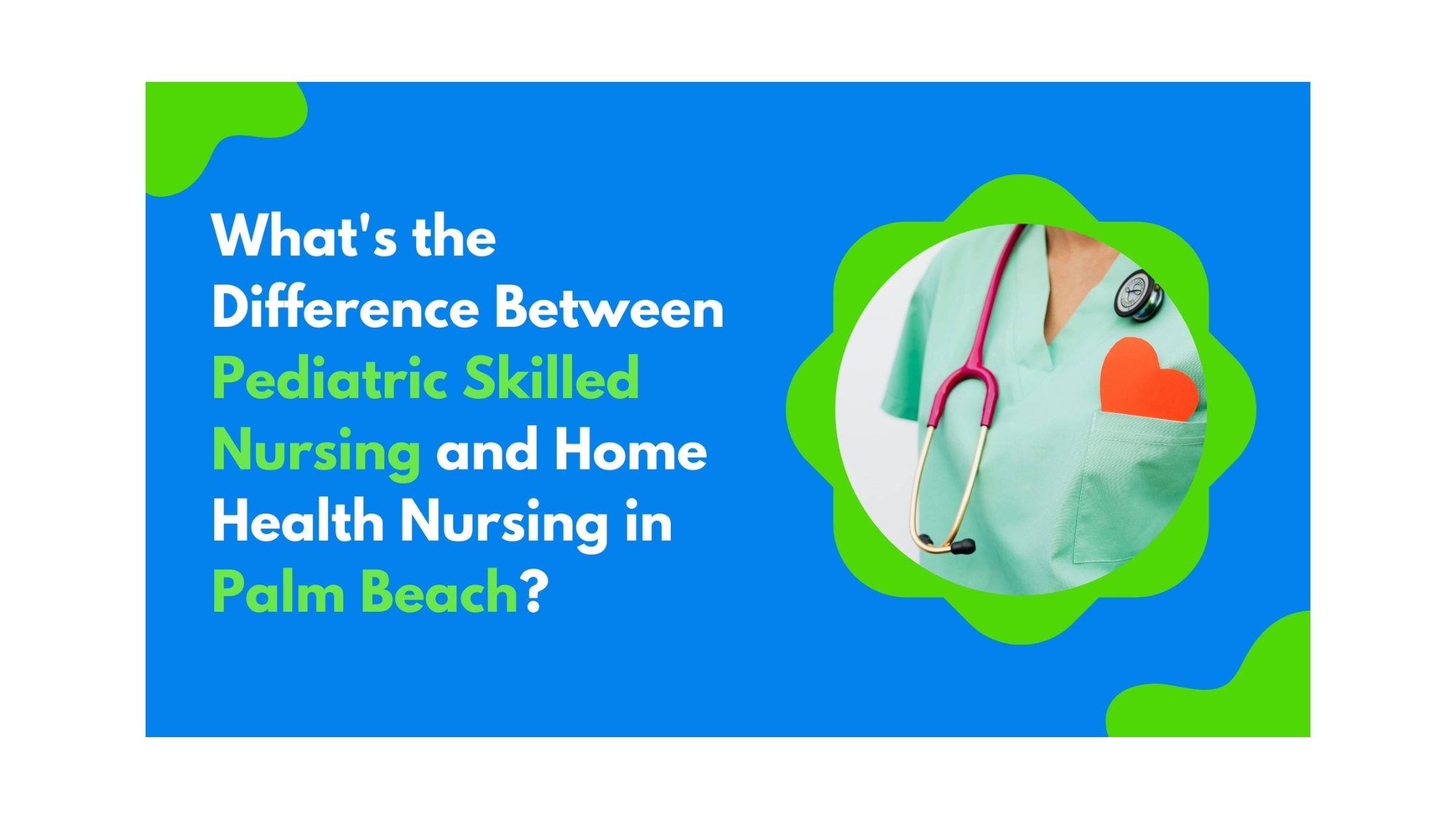 pediatric skilled nursing vs home health