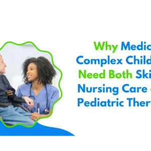 Pediatric therapy and nursing care