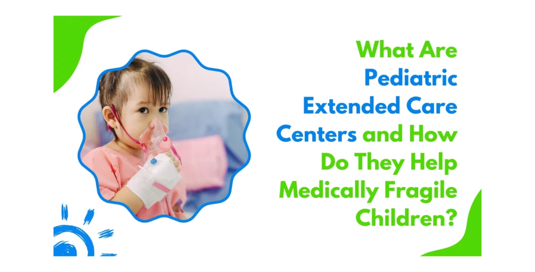 pediatric extended care center