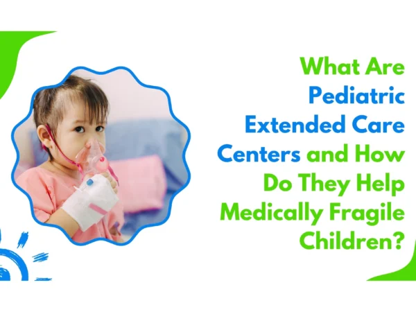 pediatric extended care center