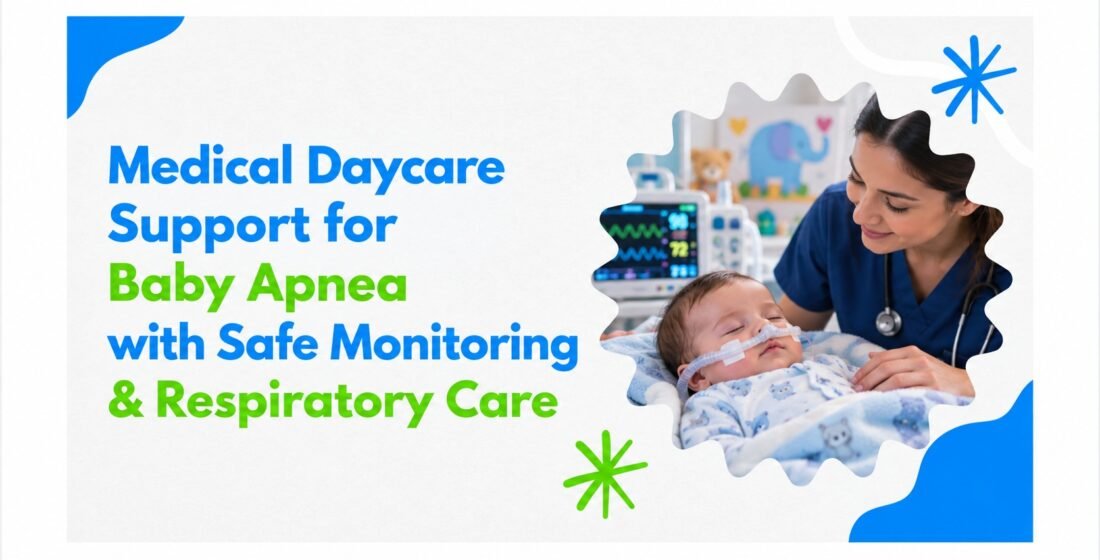 Medical Daycare Support for Baby Apnea