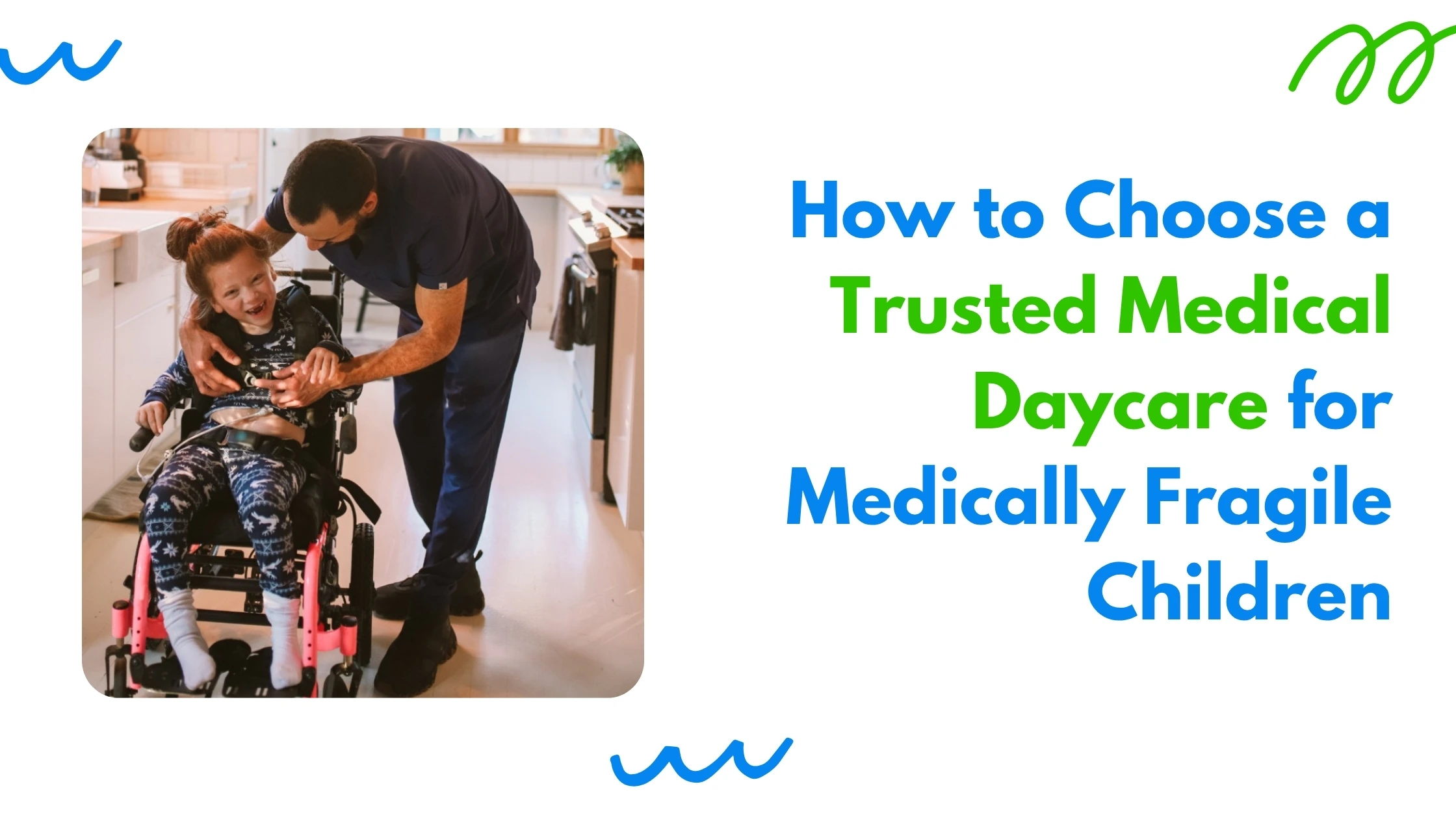 How to Choose a Trusted Medical Daycare for Medically Fragile Children