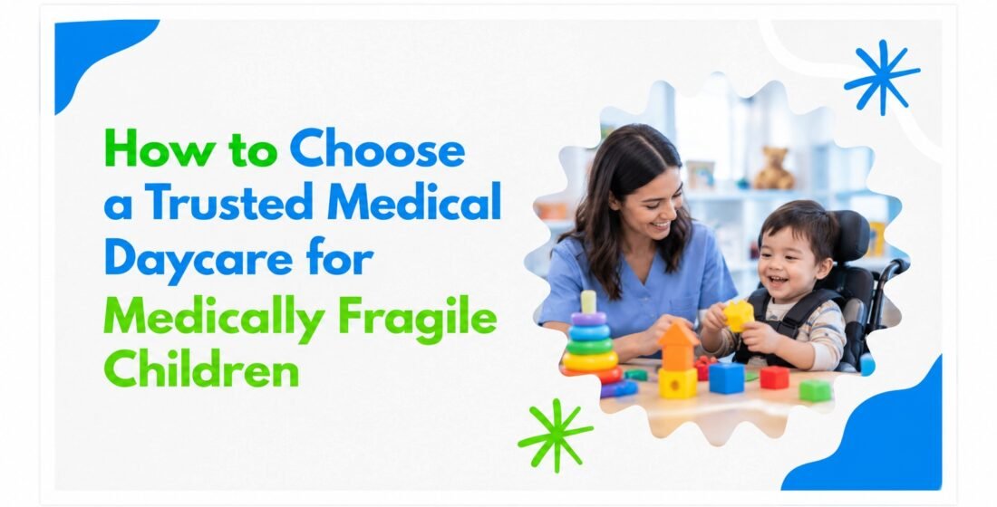 Trusted Medical Daycare for Medically Fragile Children