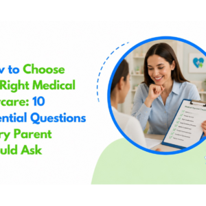 Choosing the right medical daycare for your child