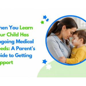 Supporting families of children with ongoing medical needs