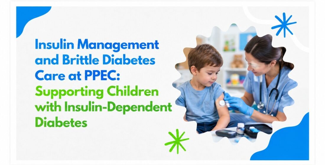 Insulin Management and Brittle Diabetes Care at PPEC