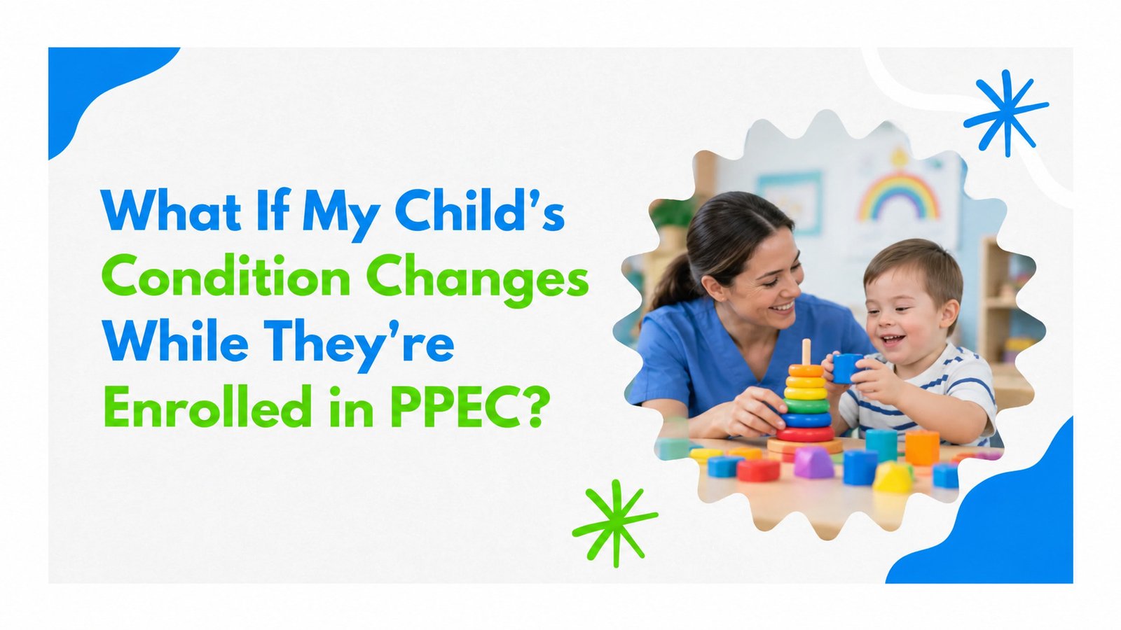 Child’s Condition Changes While They’re Enrolled in PPEC