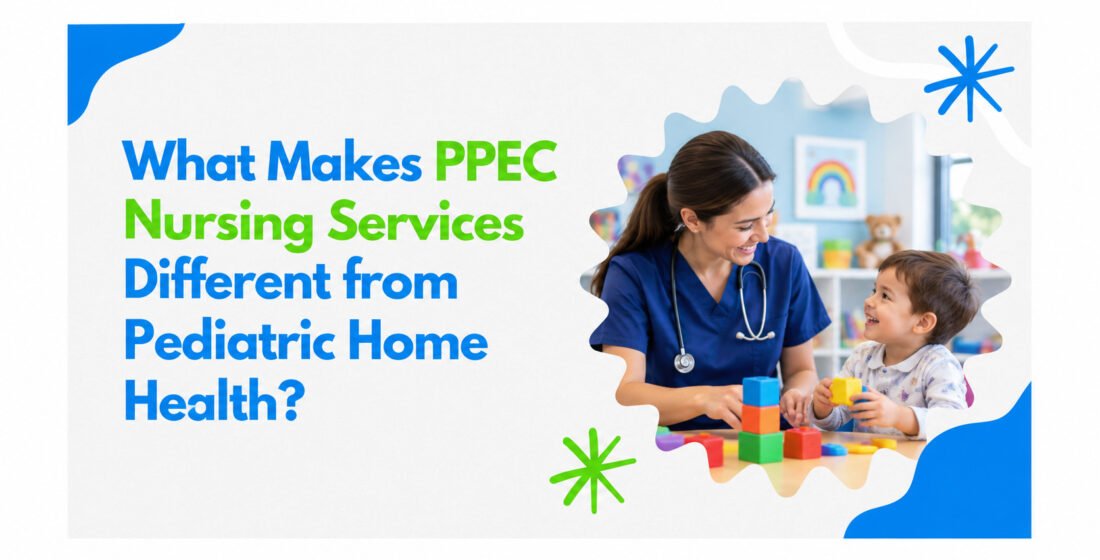 PPEC Nursing Services Different from Pediatric Home Health