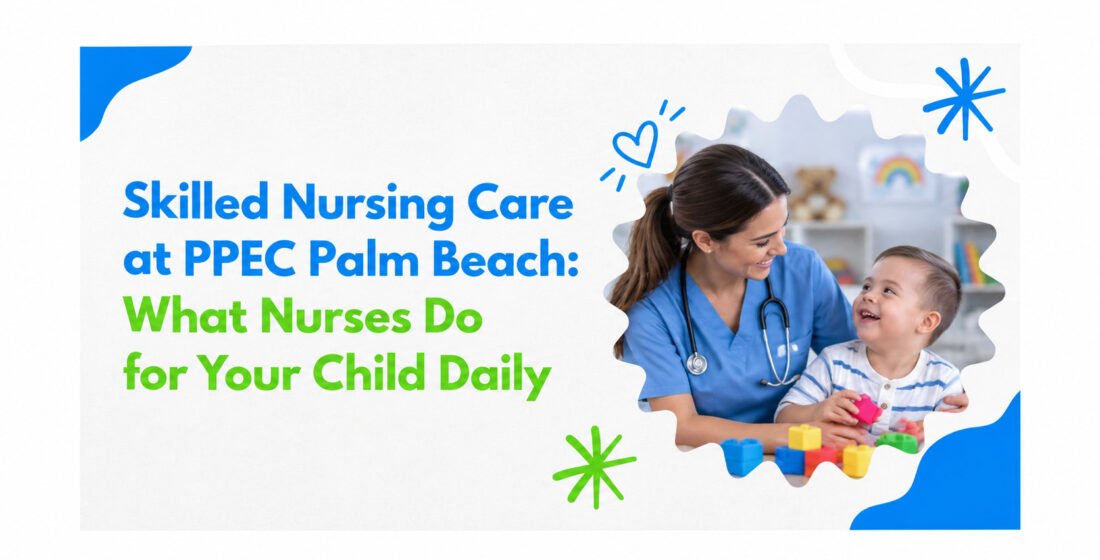 Skilled Nursing Care at PPEC Palm Beach