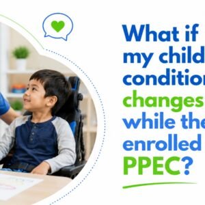 What if my child’s condition changes