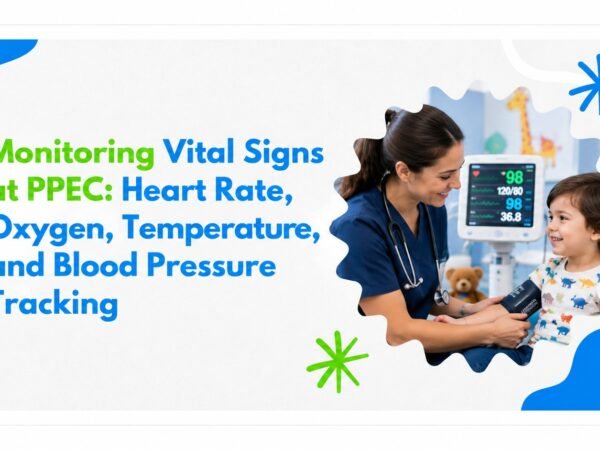 Monitoring Vital Signs at PPEC